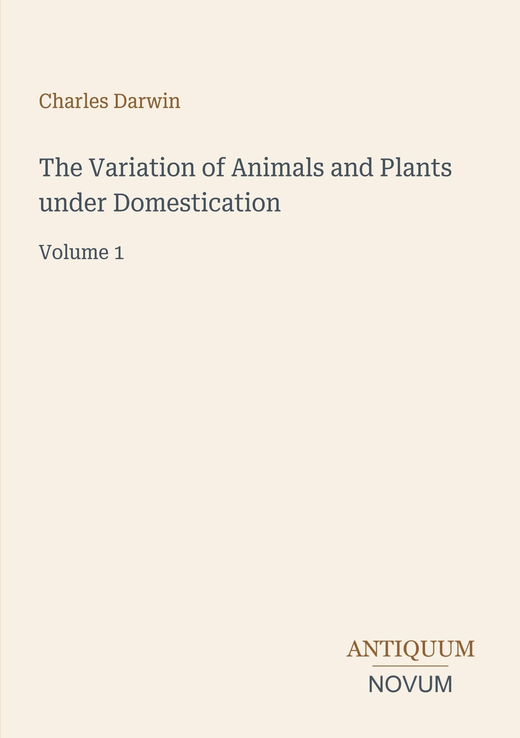 The Variation of Animals and Plants under Domestication
