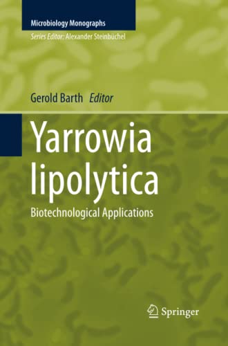 Yarrowia lipolytica: Biotechnological Applications (Microbiology Monographs, Band 25)