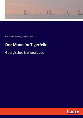 Der Mann im Tigerfelle: Georgisches Nationalepos