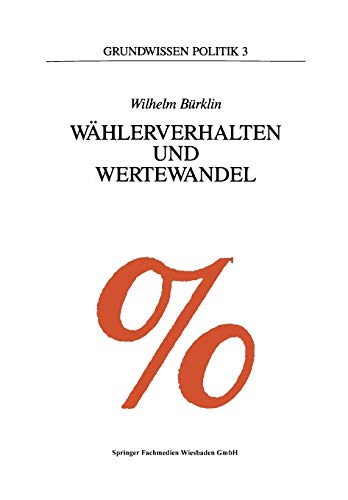 Wählerverhalten und Wertewandel (Grundwissen Politik, 3, Band 3)