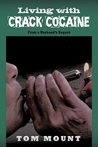 Living With Crack Cocaine: From A Husband'S Regard