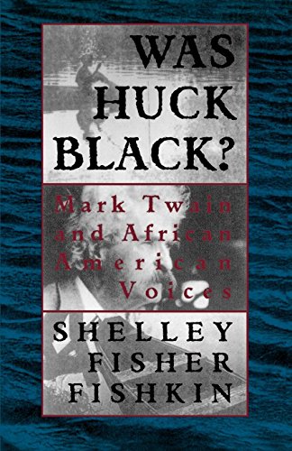 Was Huck Black?: Mark Twain and African American Voices (Oxford Paperbacks)