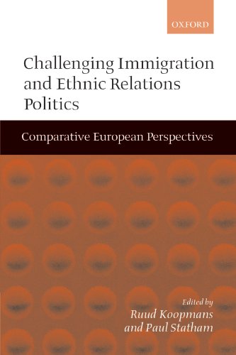 Challenging Immigration and Ethnic Relations Politics: Comparative European Perspectives