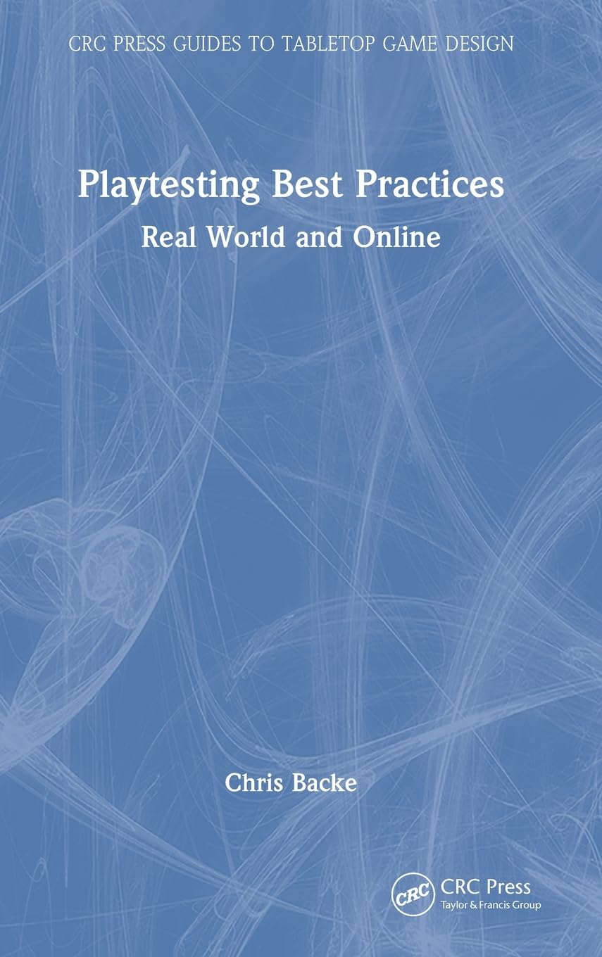 Playtesting Best Practices: Real World and Online (CRC Press Guides to Tabletop Game Design)