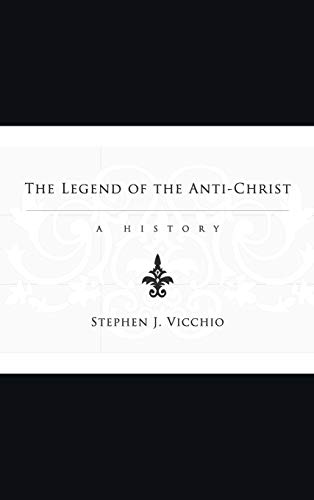 The Legend of the Anti-Christ: A History