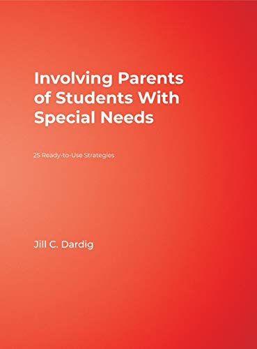 Involving Parents of Students With Special Needs: 25 Ready-to-Use Strategies