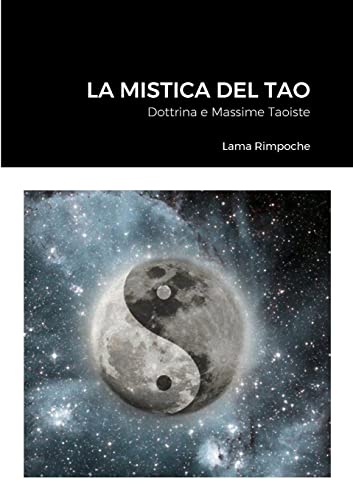 La Mistica del Tao: Dottrina e Massime Taoiste