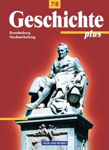 Geschichte plus - Brandenburg: 7./8. Schuljahr - Schülerbuch