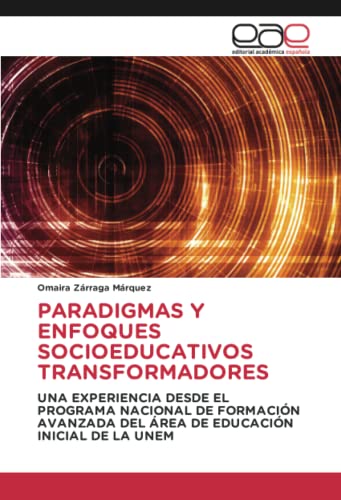 PARADIGMAS Y ENFOQUES SOCIOEDUCATIVOS TRANSFORMADORES: UNA EXPERIENCIA DESDE EL PROGRAMA NACIONAL DE FORMACIÓN AVANZADA DEL ÁREA DE EDUCACIÓN INICIAL DE LA UNEM