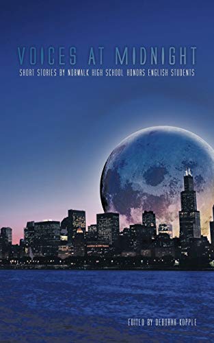 Voices At Midnight: Short Stories By Norwalk High School Honors English Students