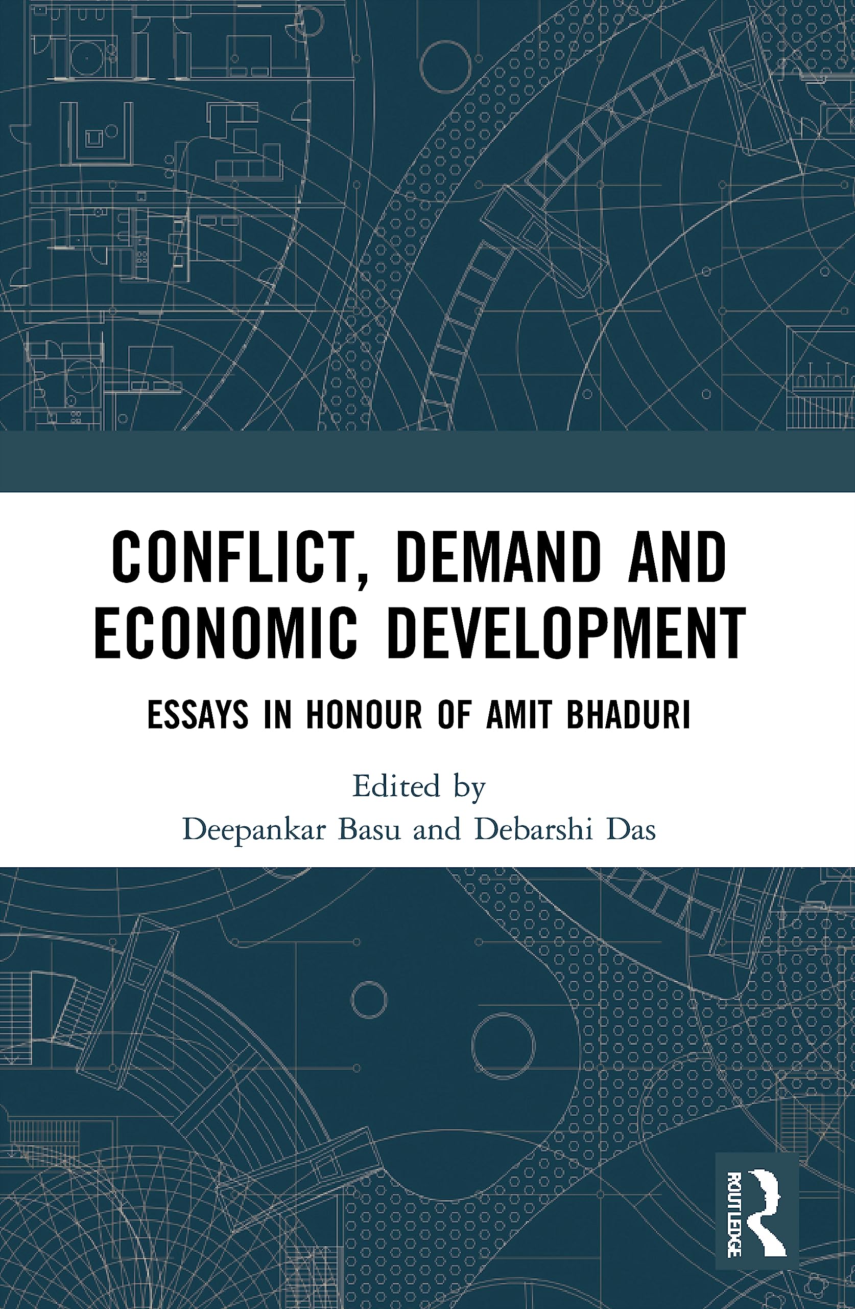 Conflict, Demand and Economic Development: Essays in Honour of Amit Bhaduri