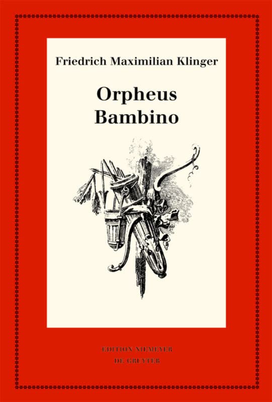 Orpheus. Mit den Varianten der Bearbeitung. Bambino’s ... Geschichte (Neudrucke deutscher Literaturwerke. N. F., 64)