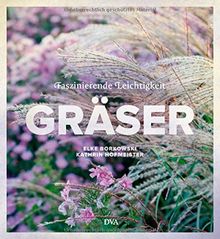 Gräser: Faszinierende Leichtigkeit