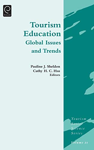 Tourism Education: Global Issues and Trends (Tourism Social Science, 21, Band 21)