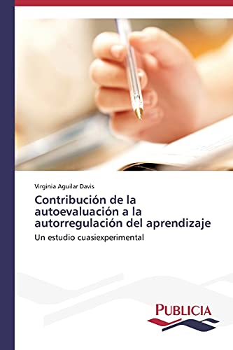 Contribución de la autoevaluación a la autorregulación del aprendizaje: Un estudio cuasiexperimental