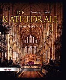 Die Kathedrale: Heimat für die Seele