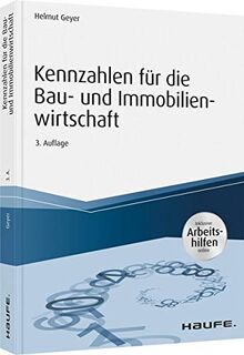 Kennzahlen für die Bau- und Immobilienwirtschaft - inkl. Arbeitshilfen online (Haufe Fachbuch)