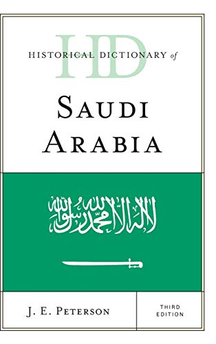 Historical Dictionary of Saudi Arabia, Third Edition (Historical Dictionaries of Asia, Oceania, and the Middle East)