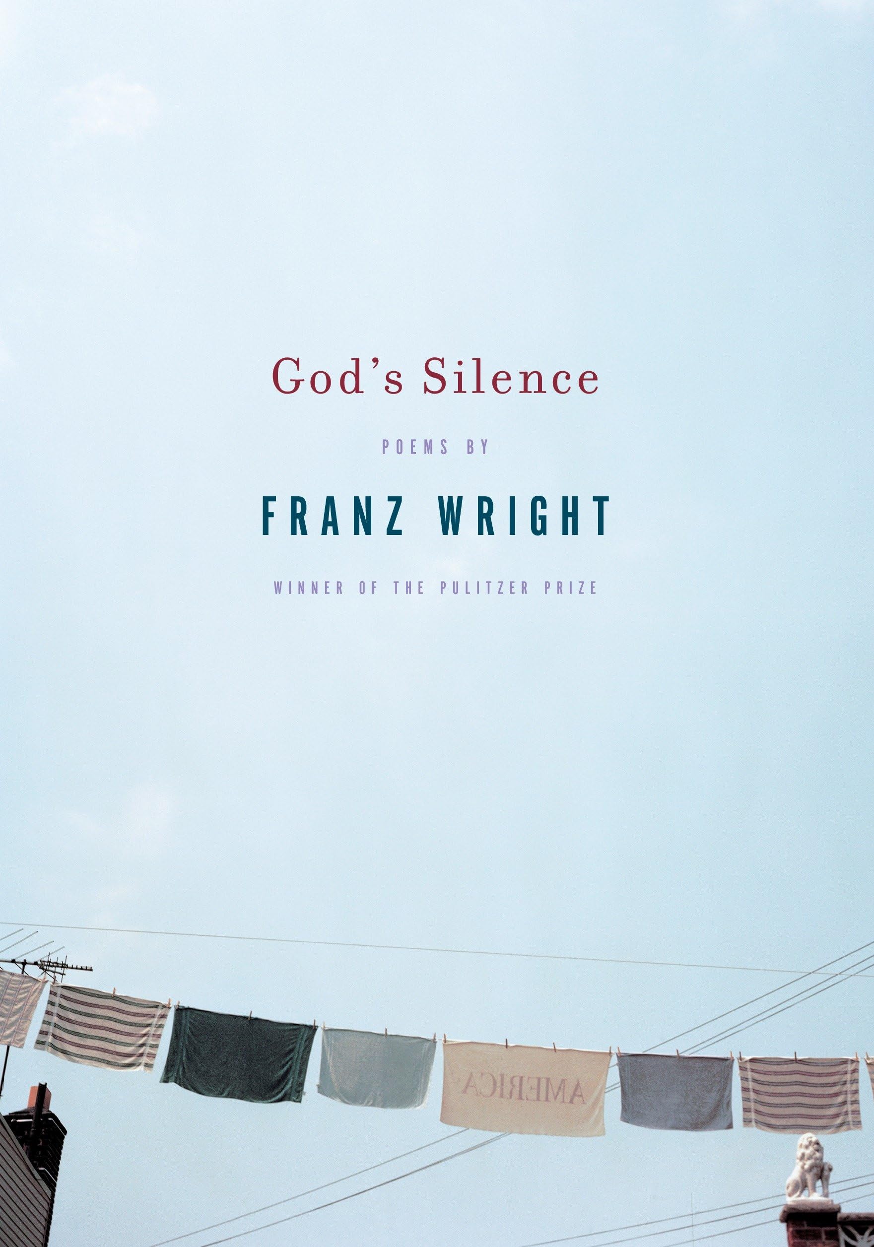 God's Silence: Poems by Franz Wright