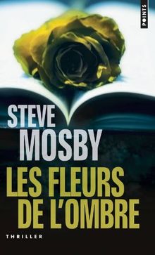 Les fleurs de l'ombre von Mosby, Steve | Buch | Zustand gut