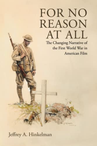 For No Reason at All: The Changing Narrative of the First World War in American Film