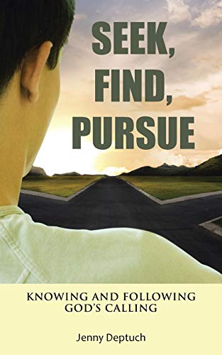Seek, Find, Pursue: Knowing and Following Gods Calling