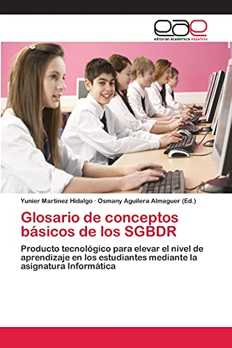 Glosario de conceptos básicos de los SGBDR: Producto tecnológico para elevar el nivel de aprendizaje en los estudiantes mediante la asignatura Informática