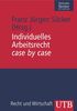 Individuelles Arbeitsrecht: case bay case (Uni-Taschenbücher M)