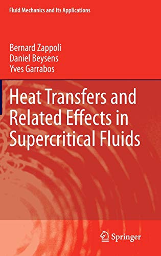 Heat Transfers and Related Effects in Supercritical Fluids (Fluid Mechanics and Its Applications, 108, Band 108)