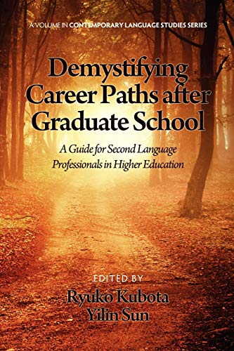 Demystifying Career Paths after Graduate School: A Guide for Second Language Professionals in Higher Education (Contemporary Language Education)