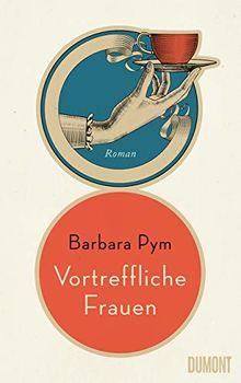 Vortreffliche Frauen: Roman