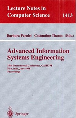 Advanced Information Systems Engineering: 10th International Conference, CAiSE'98, Pisa, Italy, June 8-12, 1998, Proceedings (Lecture Notes in Computer Science)