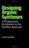 Designing Organic Syntheses: A Programmed Introduction to the Synthon Approach (Chemistry)