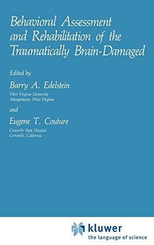 Behavioral Assessment and Rehabilitation of the Traumatically Brain-Damaged (NATO Science Series B:)