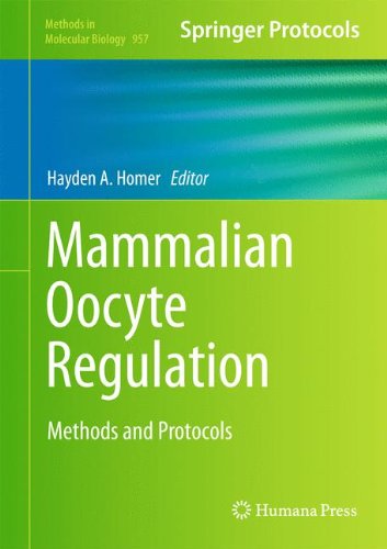 Mammalian Oocyte Regulation: Methods and Protocols (Methods in Molecular Biology)