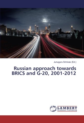 Russian approach towards BRICS and G-20, 2001-2012 - Neuware