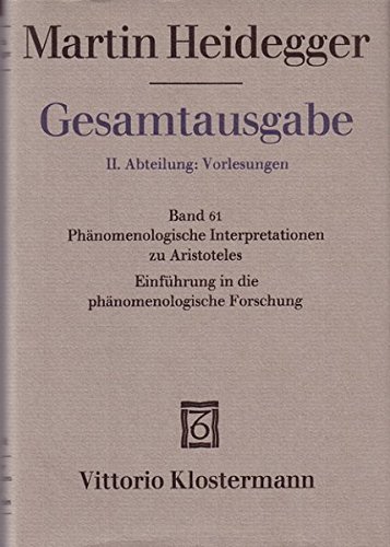 Martin Heidegger Gesamtausgabe, Bd. 62, Ii, Abteilung - Vorlesungen. Phänomenologische Interpretationen Zu Aristoteles