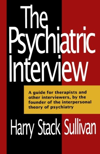 Harry Sullivan The Psychiatric Interview (Norton Library) (Norton Library (Paperback))