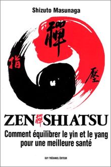 Zen Shiatsu : comment équilibrer le yin et le yang pour une meilleure santé