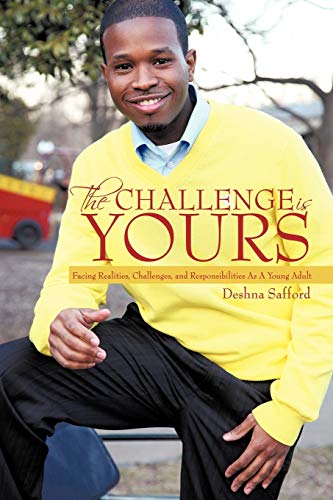 The Challenge Is Yours: Facing Realities, Challenges, and Responsibilities As A Young Adult