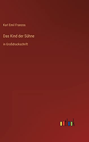 Das Kind der Sühne: in Großdruckschrift