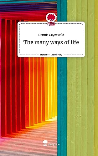 The many ways of life. Life is a Story - story.one