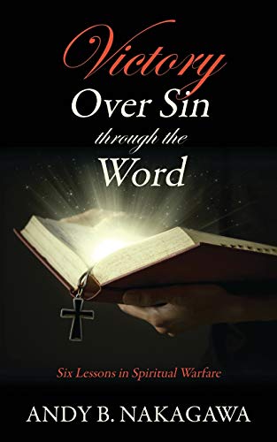 Victory Over Sin through the Word: Six Lessons in Spiritual Warfare