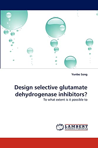 Design selective glutamate dehydrogenase inhibitors?: To what extent is it possible to