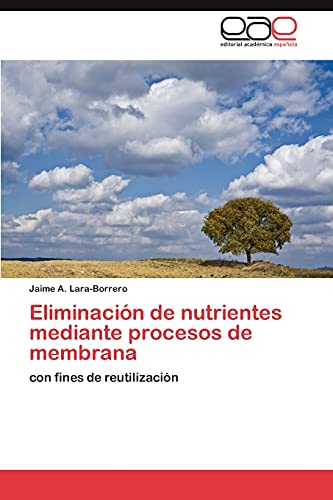 Eliminación de nutrientes mediante procesos de membrana: con fines de reutilización
