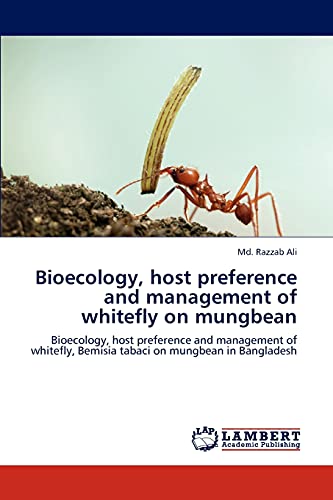 Bioecology, host preference and management of whitefly on mungbean: Bioecology, host preference and management of whitefly, Bemisia tabaci on mungbean in Bangladesh