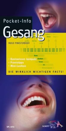 Pocket-Info Gesang: Basiswissen kompakt - Praxistipps - Mini-Lexikon: Die Singstimme. Basiswissen kompakt - Praxistipps - Mini-Lexikon