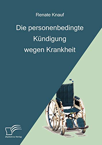 Die personenbedingte Kündigung wegen Krankheit