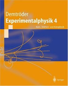 Experimentalphysik 4: Kern-, Teilchen- und Astrophysik (Springer-Lehrbuch)