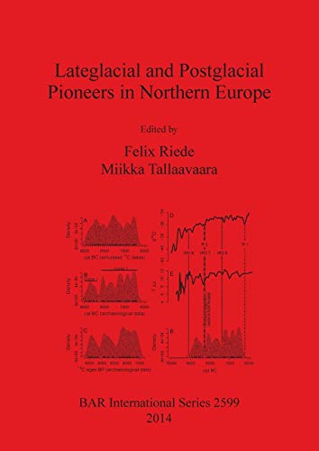 Lateglacial and Postglacial Pioneers in Northern Europe (BAR International)